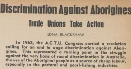 1963: The ACTU backs the campaign for wage equality for Aboriginal and Torres Strait Islander workers