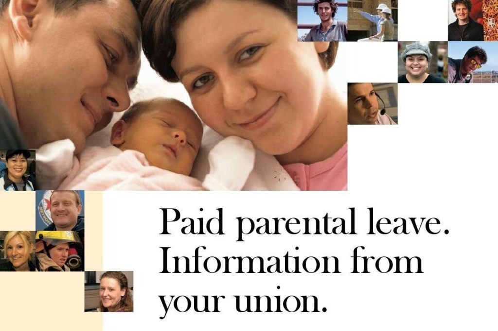 The campaign for paid parental leave Australian Trade Union Institute