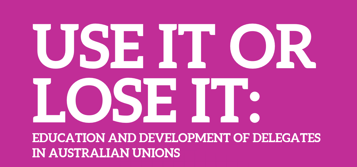 Use it or lose it Education and Development of Delegates in Australian